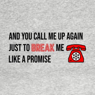 Break Me Like a Promise Taylor Swift T-Shirt